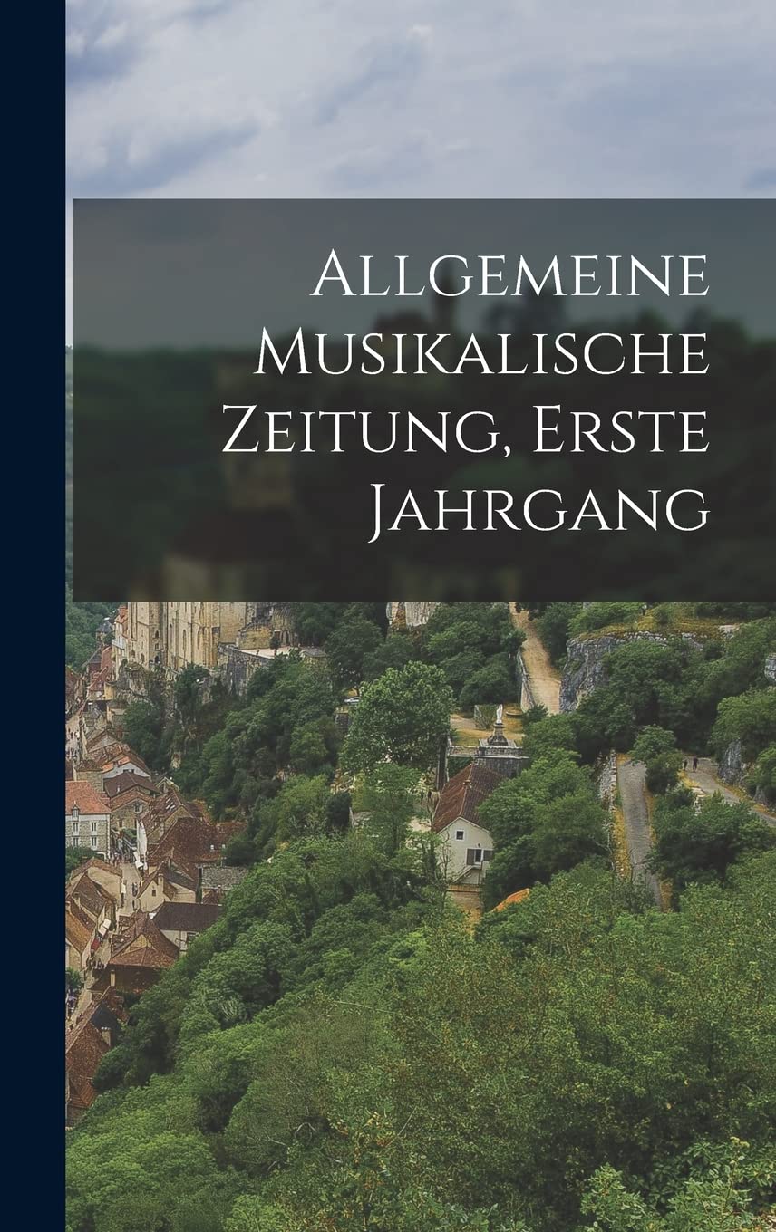 Allgemeine Musikalische Zeitung, Erste Jahrgang