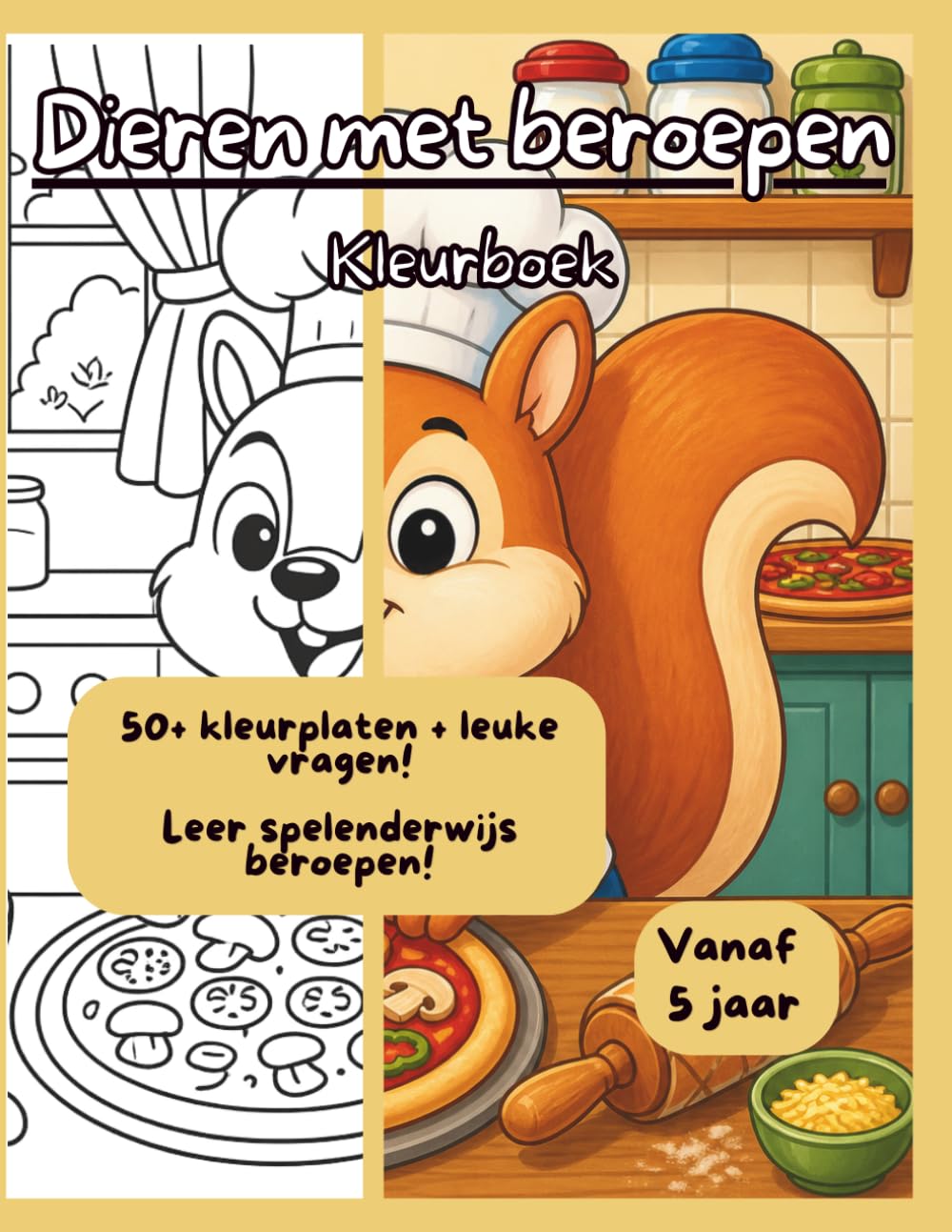 Dieren met beroepen kleurboek | 50+ kleurplaten & leuke vragen | Leer spelenderwijs beroepen | Voor kinderen vanaf 5 jaar