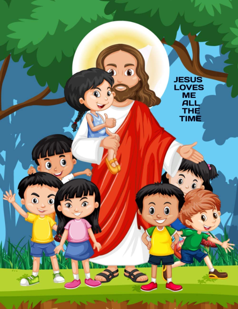 *Jesus Loves Me All the Time*: Prayer Journal for Kids 3 and Up *with Christian Coloring Pages* (AM-PM Devotional Prayer Journal for Family Bible Study Time, 8.5x11)