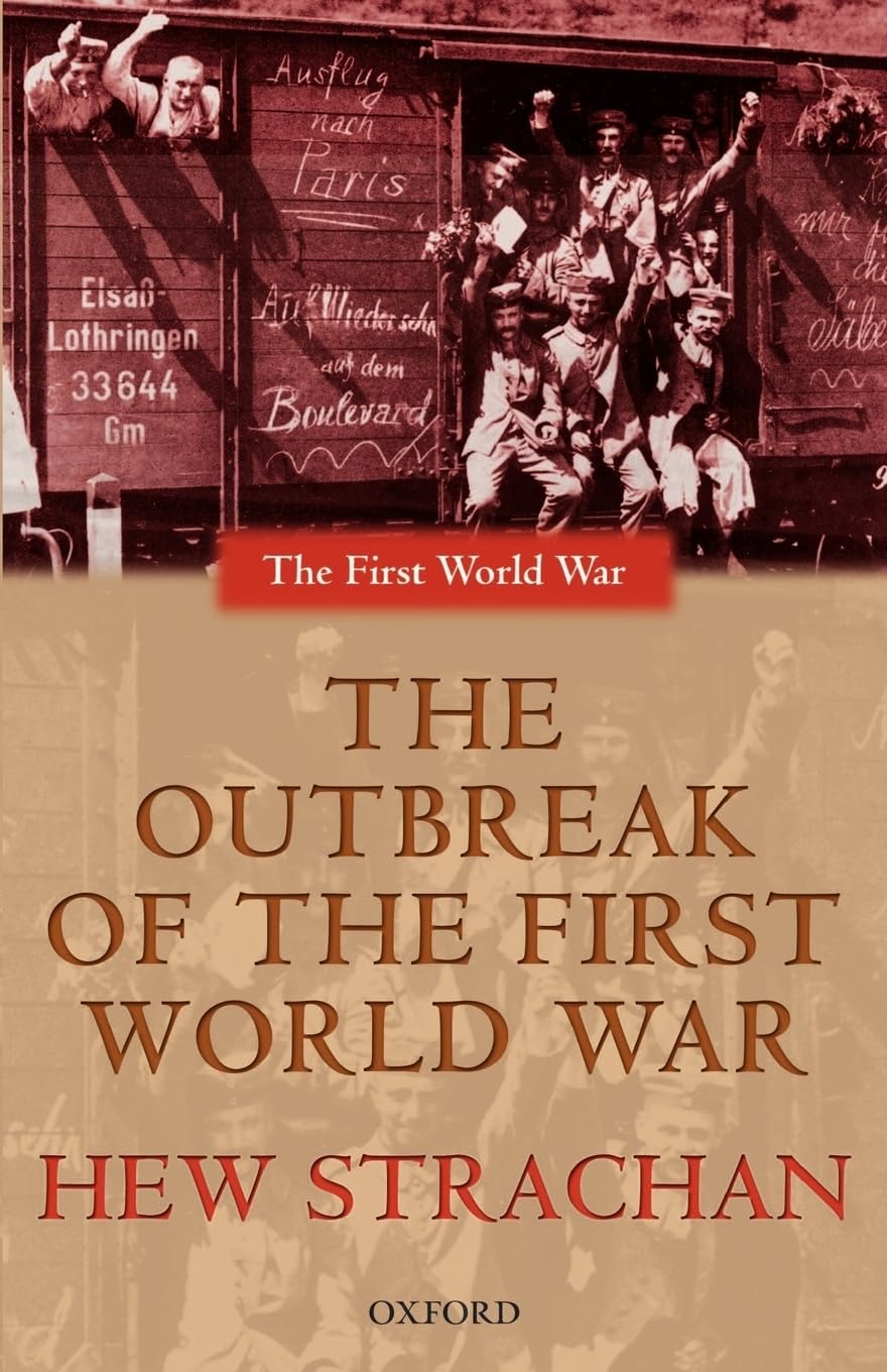 STRACHAN:OUTBREAK OF FIRST WORLD WAR FWW PAPER