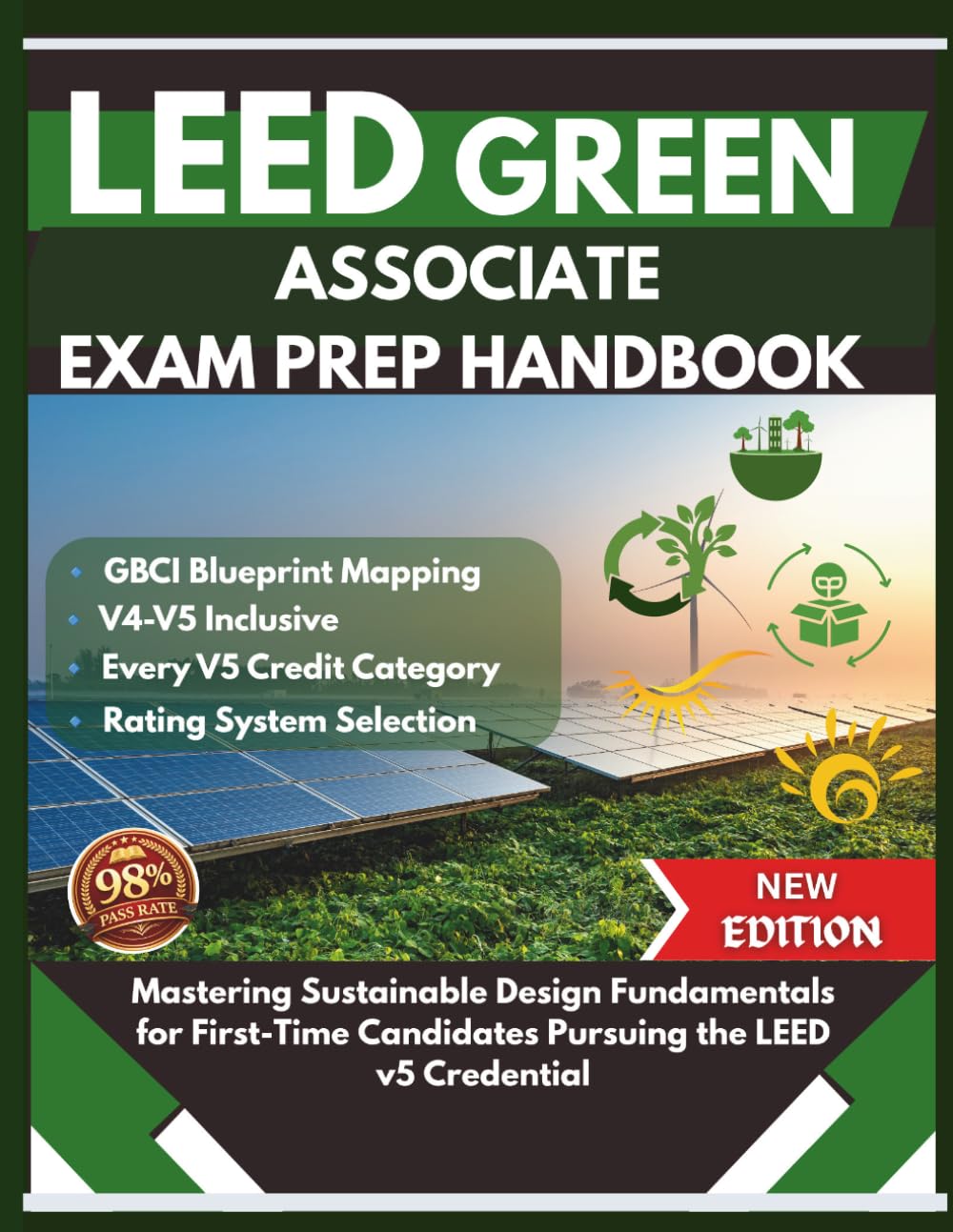Leed Green Associate Exam Prep Handbook: Mastering Sustainable Design Fundamentals for First-Time Candidates Pursuing the LEED v5 Credential
