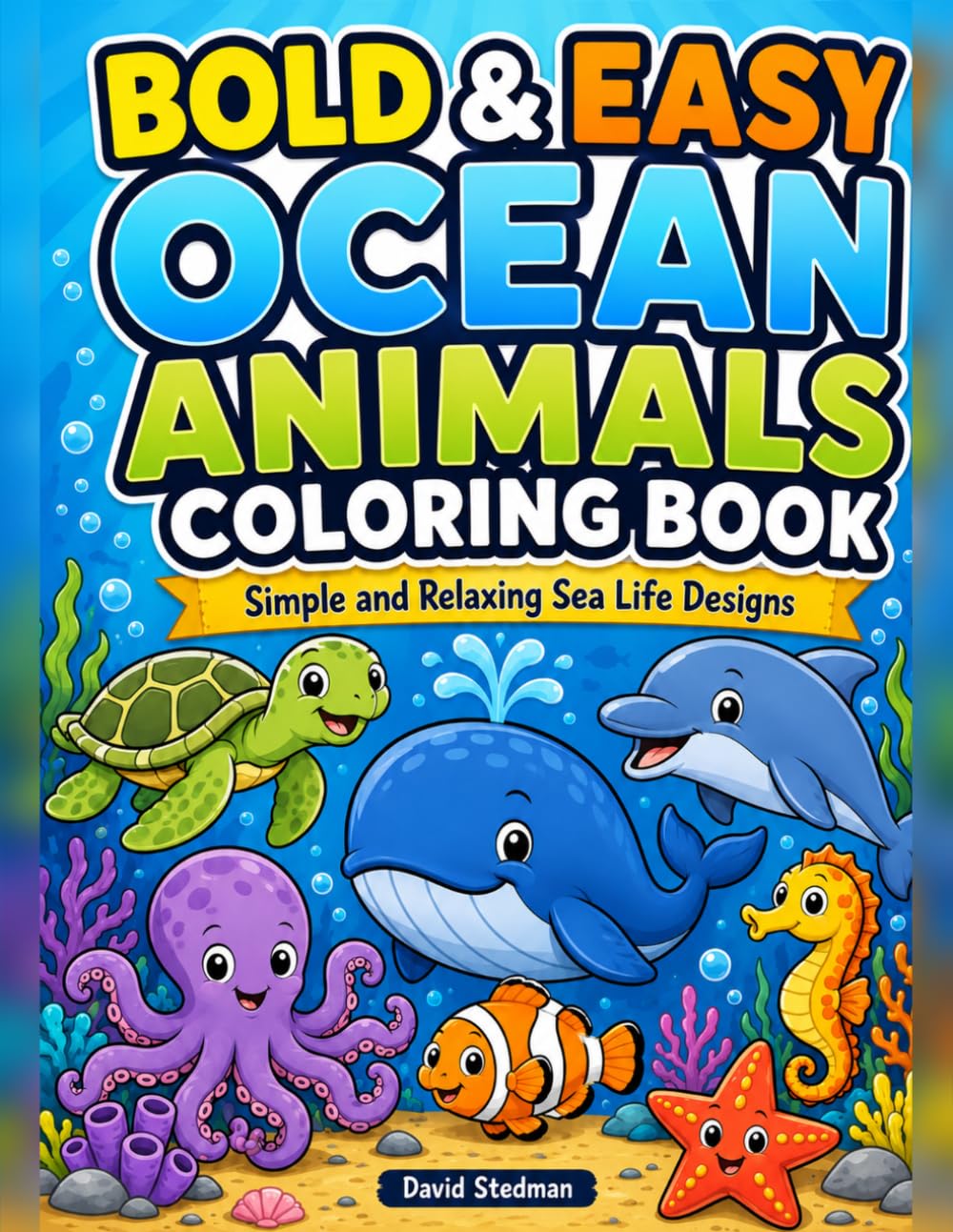 Bold & Easy Ocean Animals Coloring Book: Simple and Relaxing Sea Life Designs