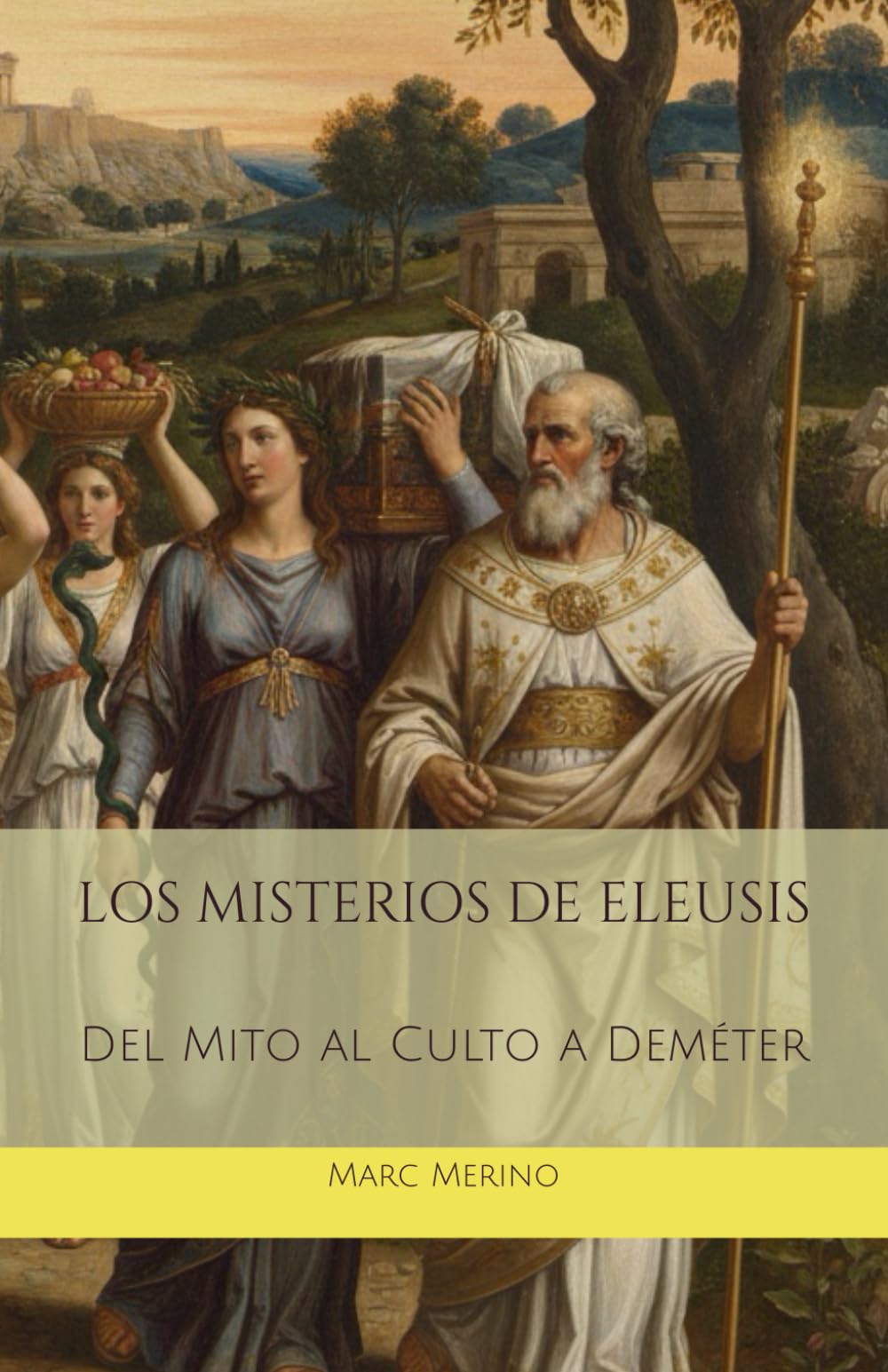 LOS MISTERIOS DE ELEUSIS: Del Mito al Culto a Deméter