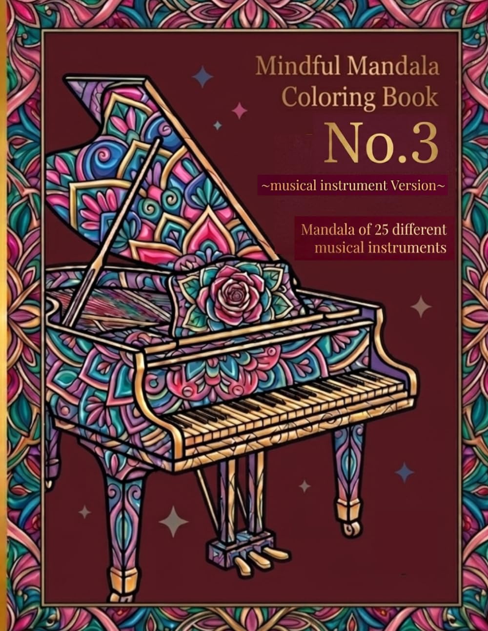 Mindful Mandala Coloring Book No.3: ～musical instrument Version～　Mandala of 25 different musical instruments