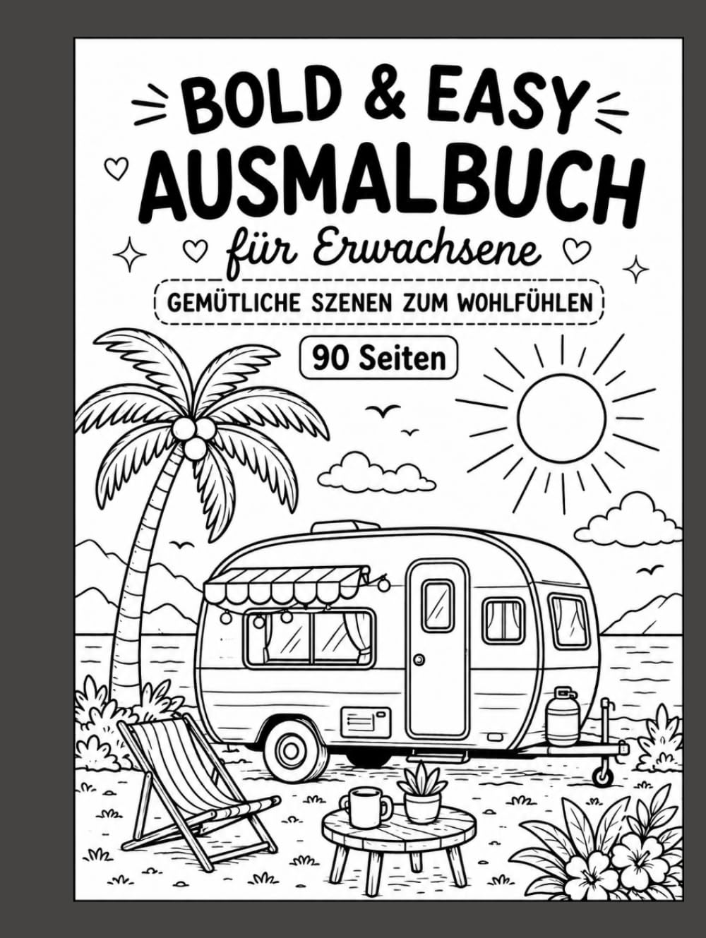 Bold & Easy Ausmalbuch für Erwachsene – Gemütliche Szenen zum Wohlfühlen: 90 Seiten