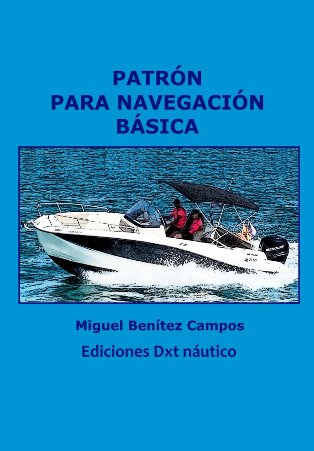 PATRÓN PARA NAVEGACIÓN BÁSICA (Titulaciones Náuticas de Recreo)