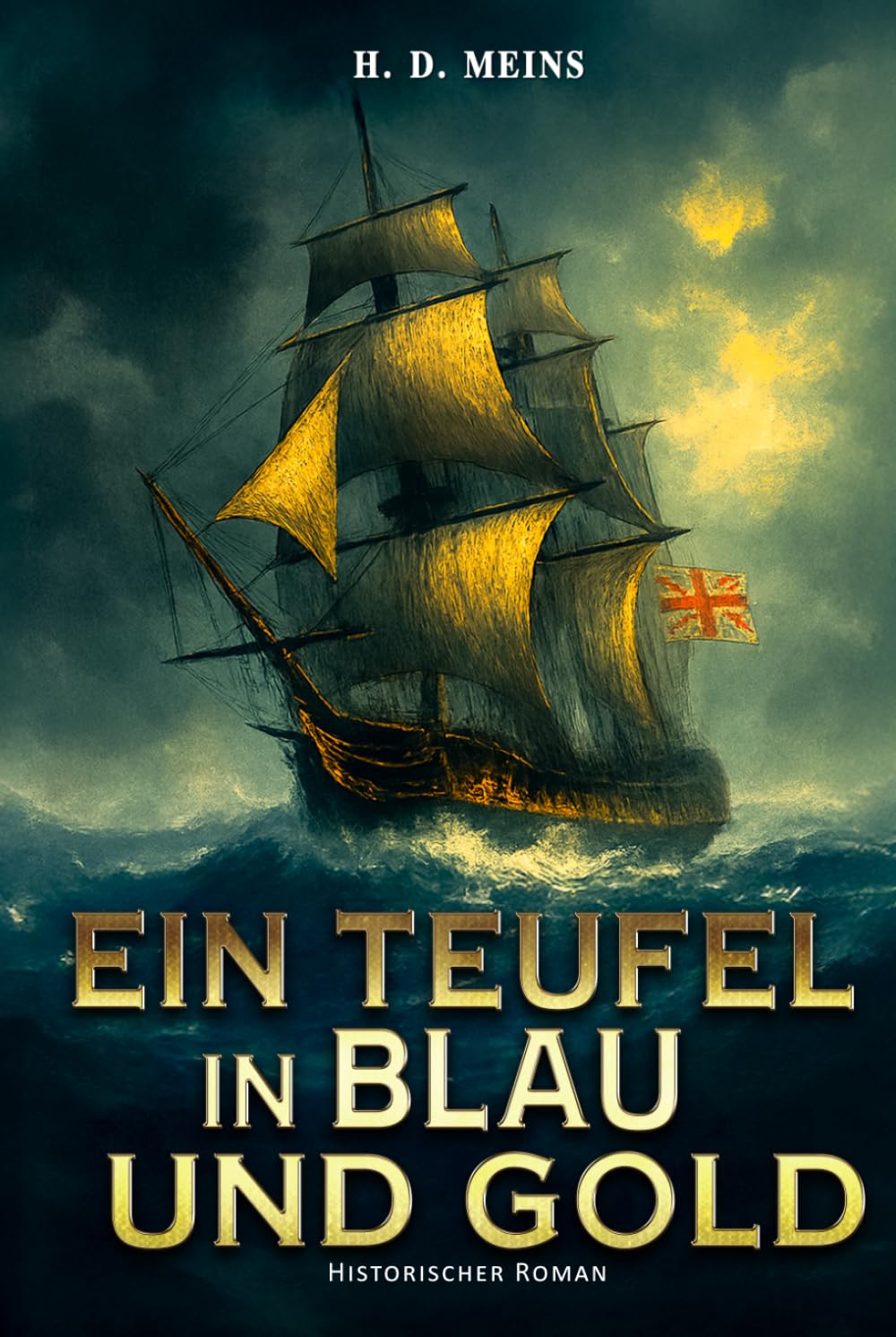 Ein Teufel in Blau und Gold: Historischer Roman