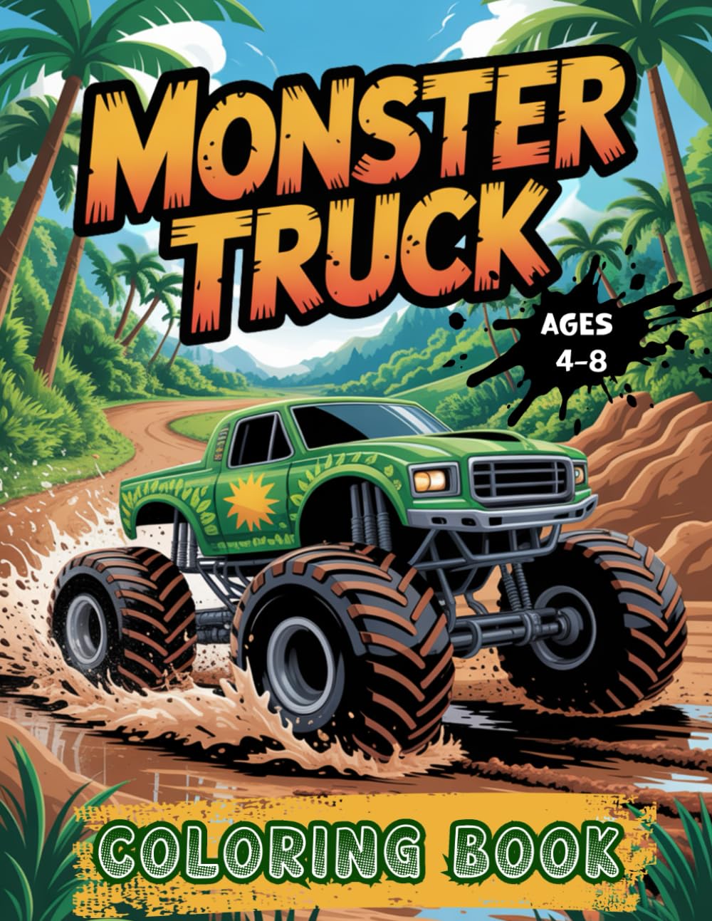 Monster Truck Action Coloring Book: Big Wheels, Bold Stunts, and Racing Fun!