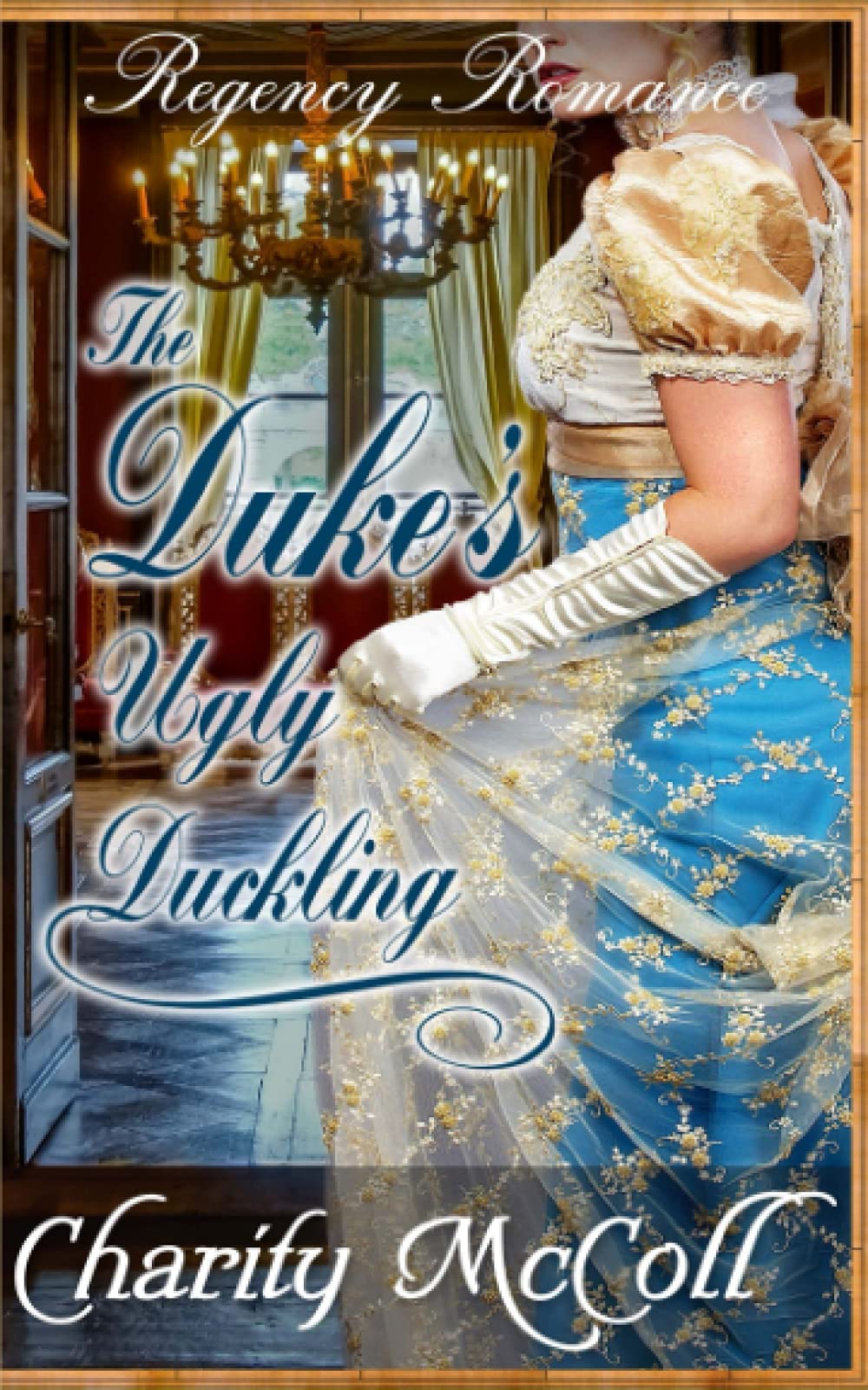 The Duke's Ugly Duckling (Regency Fairytale Romance)