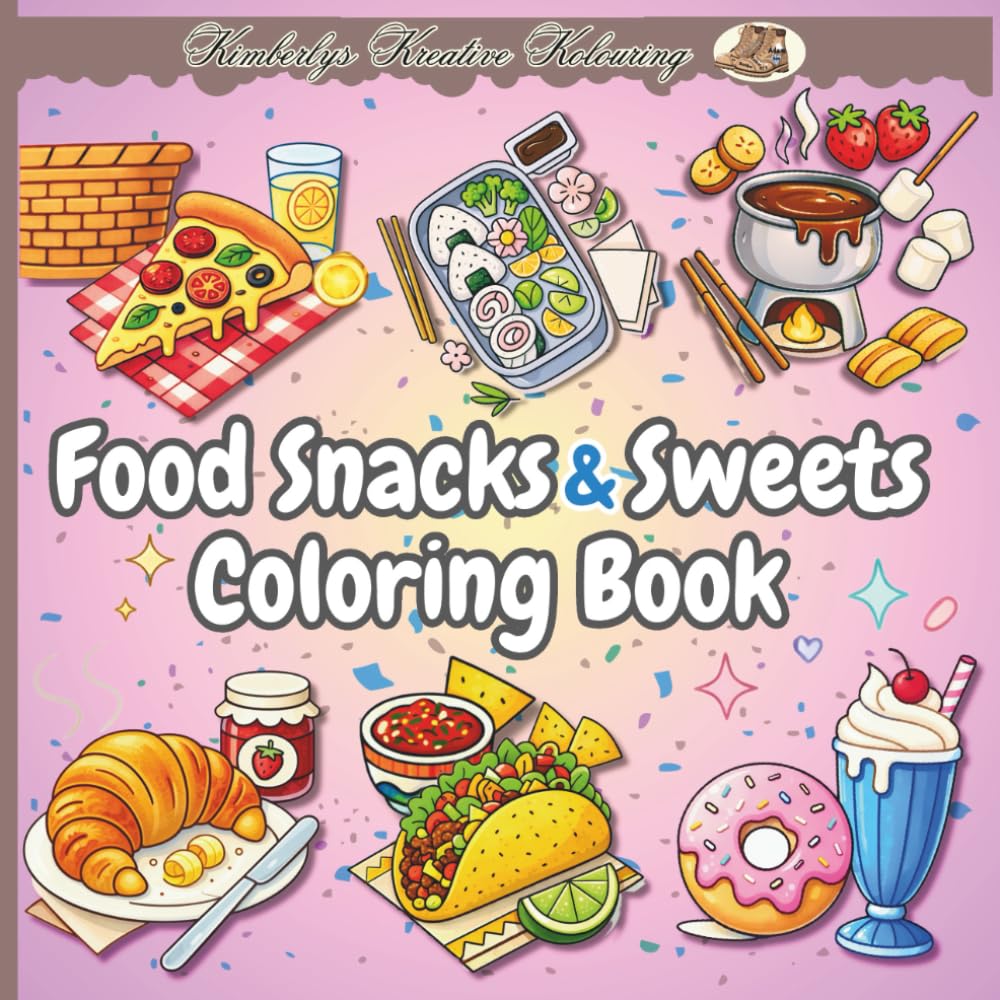 Food Snacks & Sweets coloring book: Cute Food Coloring Pages, Cozy fun for All Ages