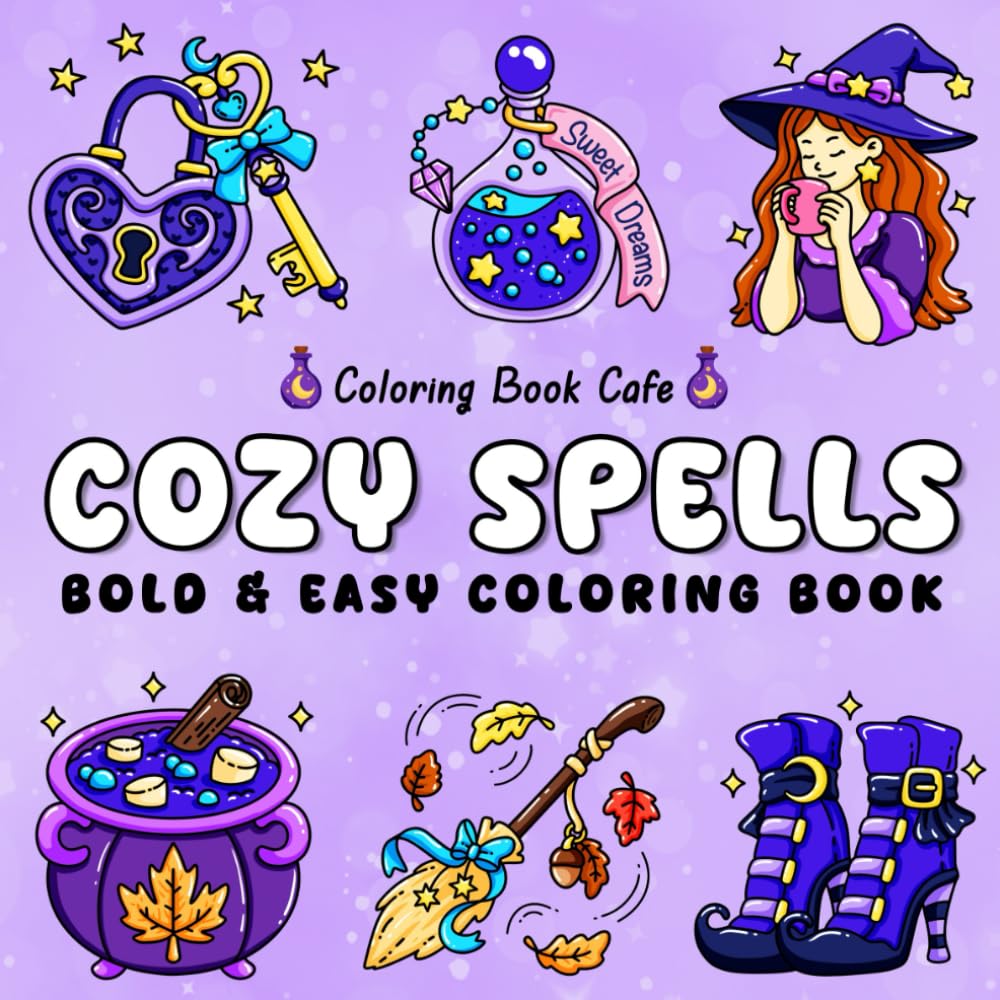 Cozy Spells: Bold & Easy Coloring Book for Adults and Teens Featuring Cute Witchy Charms for Relaxation and Stress Relief