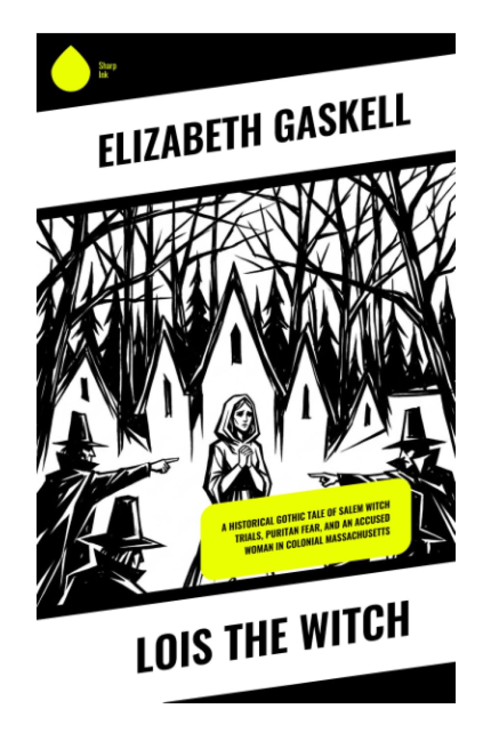 Lois the Witch: A Historical Gothic Tale of Salem Witch Trials, Puritan Fear, and an Accused Woman in Colonial Massachusetts