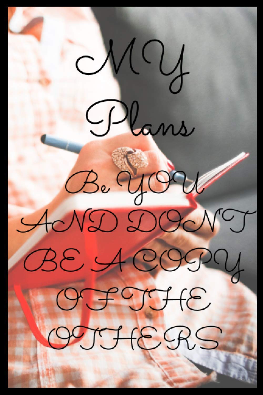 My Plans: Your plans and ideas for a better future