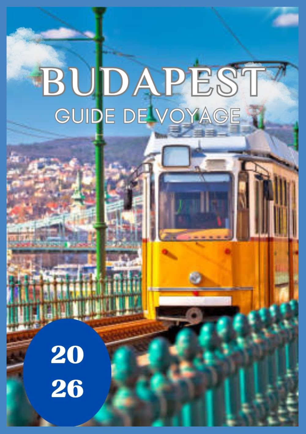 Budapest Guide de voyage 2026