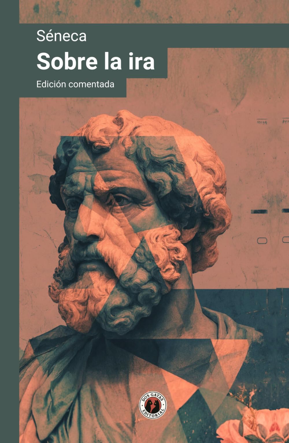 Sobre la ira: Edición comentada y con prólogo