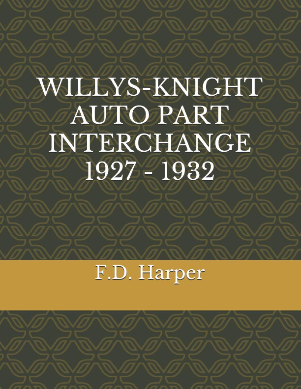 WILLYS-KNIGHT AUTO PART INTERCHANGE 1927 - 1932