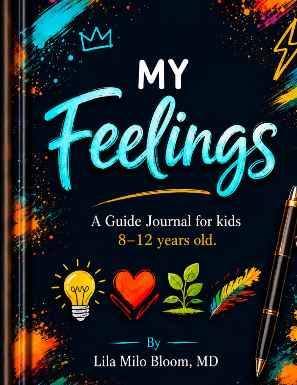 My Feelings.: A Guided Journal for Kids 8-12 years old.