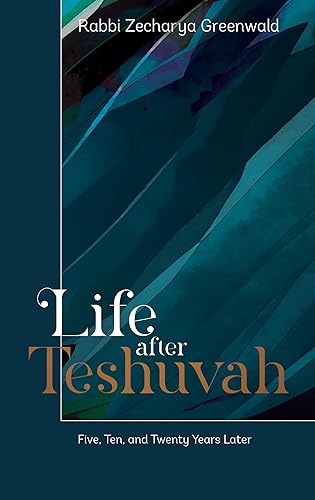 Life after Teshuvah: Five, Ten, and Twenty Years Later