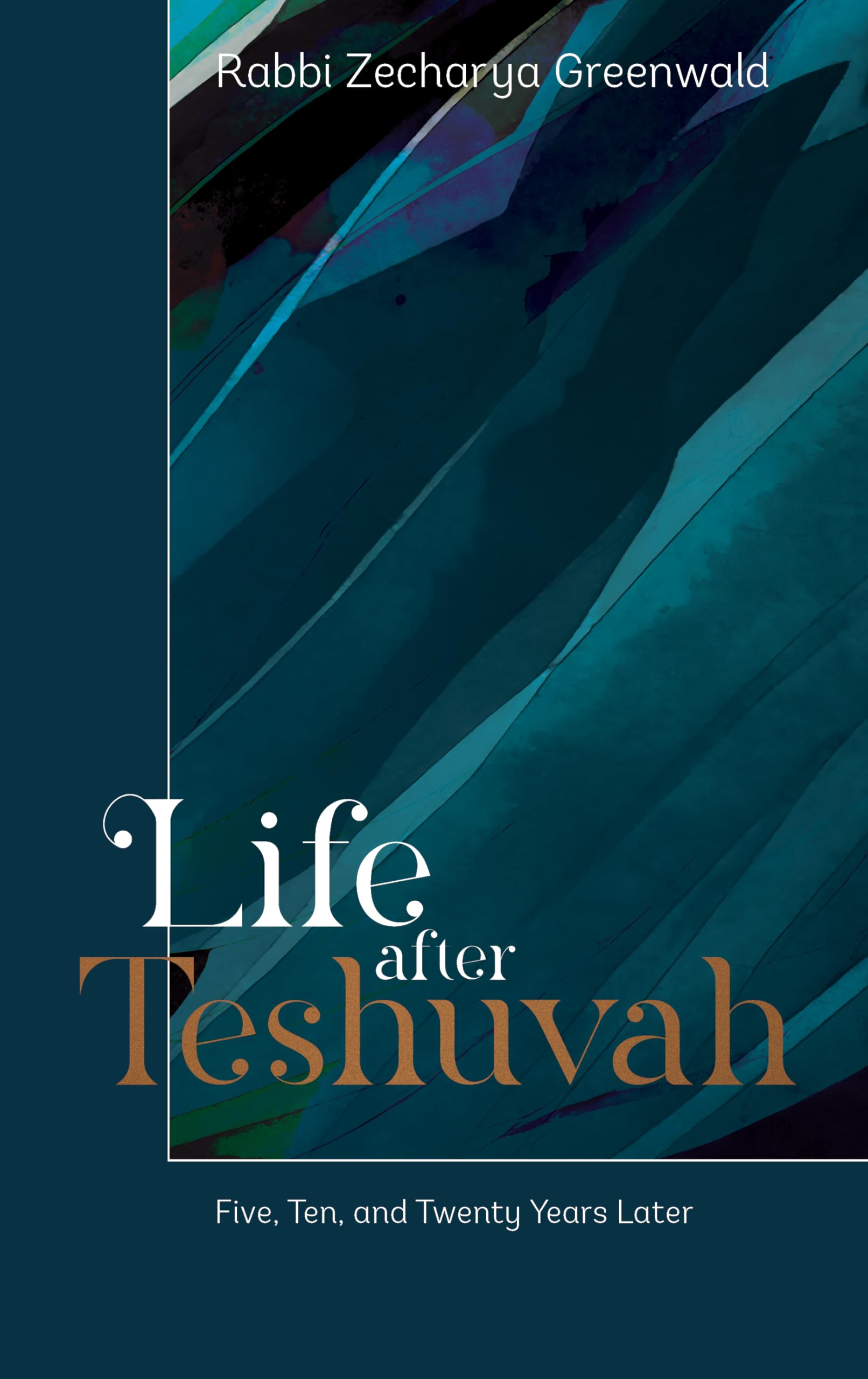 Life after Teshuvah: Five, Ten, and Twenty Years Later