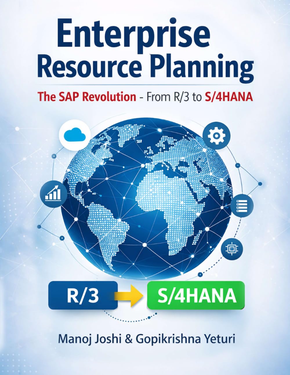 Enterprise Resource Planning: The SAP Revolution From R/3 to S/4HANA