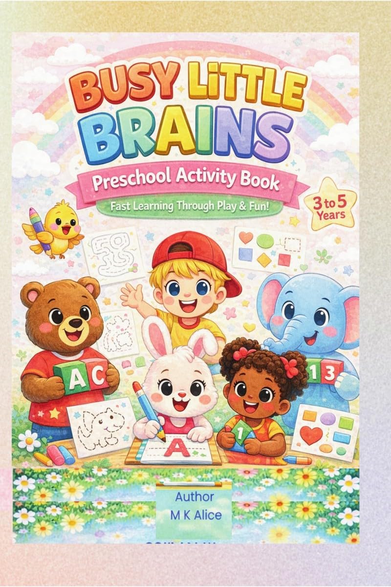 BUSY LITTLE BRAINS-Preschool Activity Book: Fast Learning Through Play & Fun!