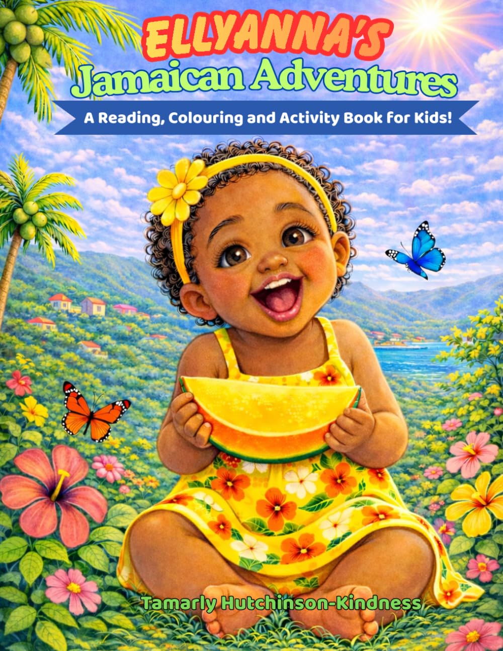 Ellyanna's Jamaican Adventures: A Colouring, Reading and Activity Book for Kids