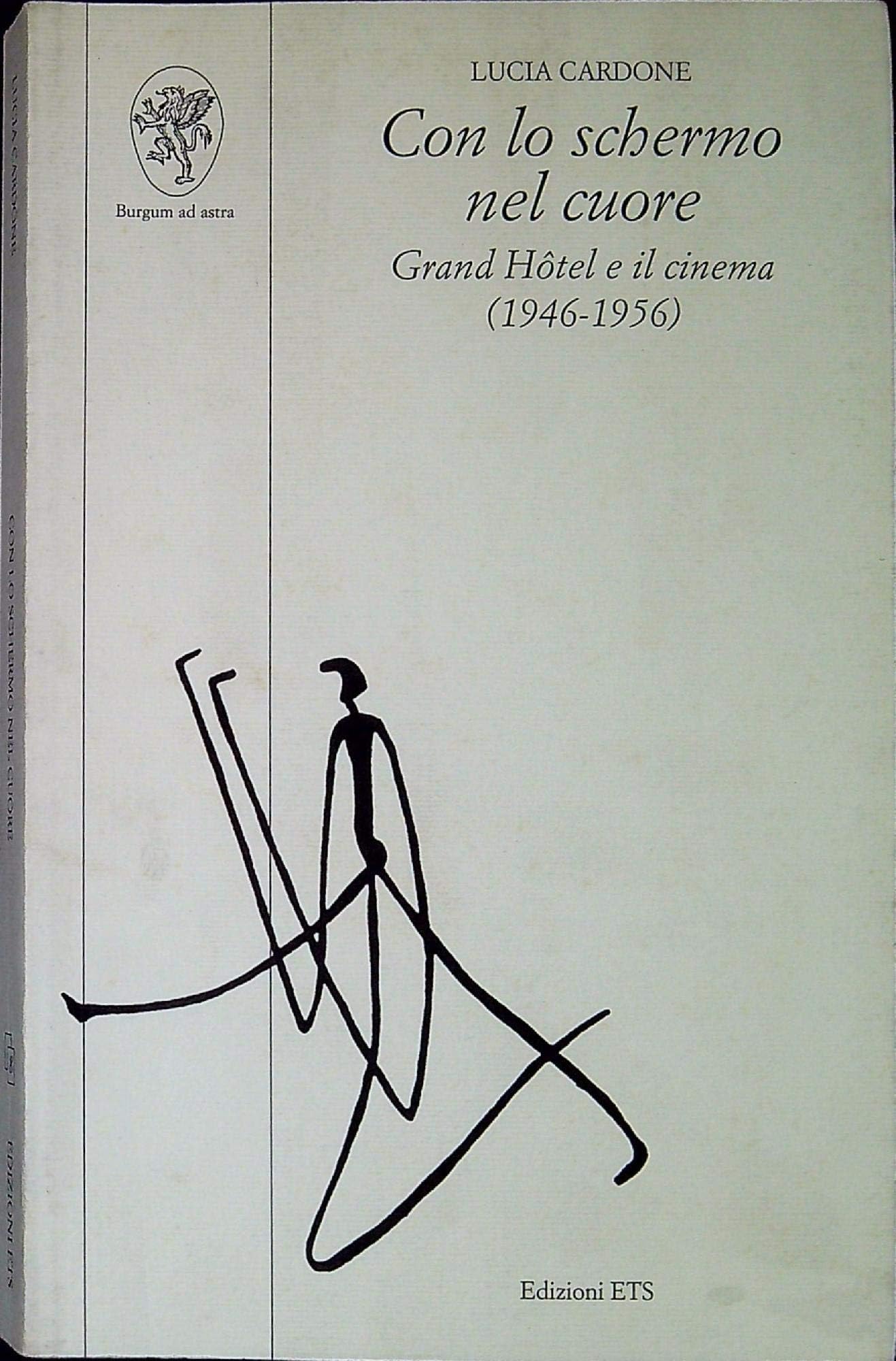 Con Lo Schermo Nel Cuore. Grand HôTel E Il Cinema (1946-1956) - 4
