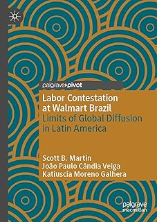 Labor Contestation at Walmart Brazil: Limits of Global Diffusion in Latin America (Governance, Development, and Social Inclusion in Latin America)