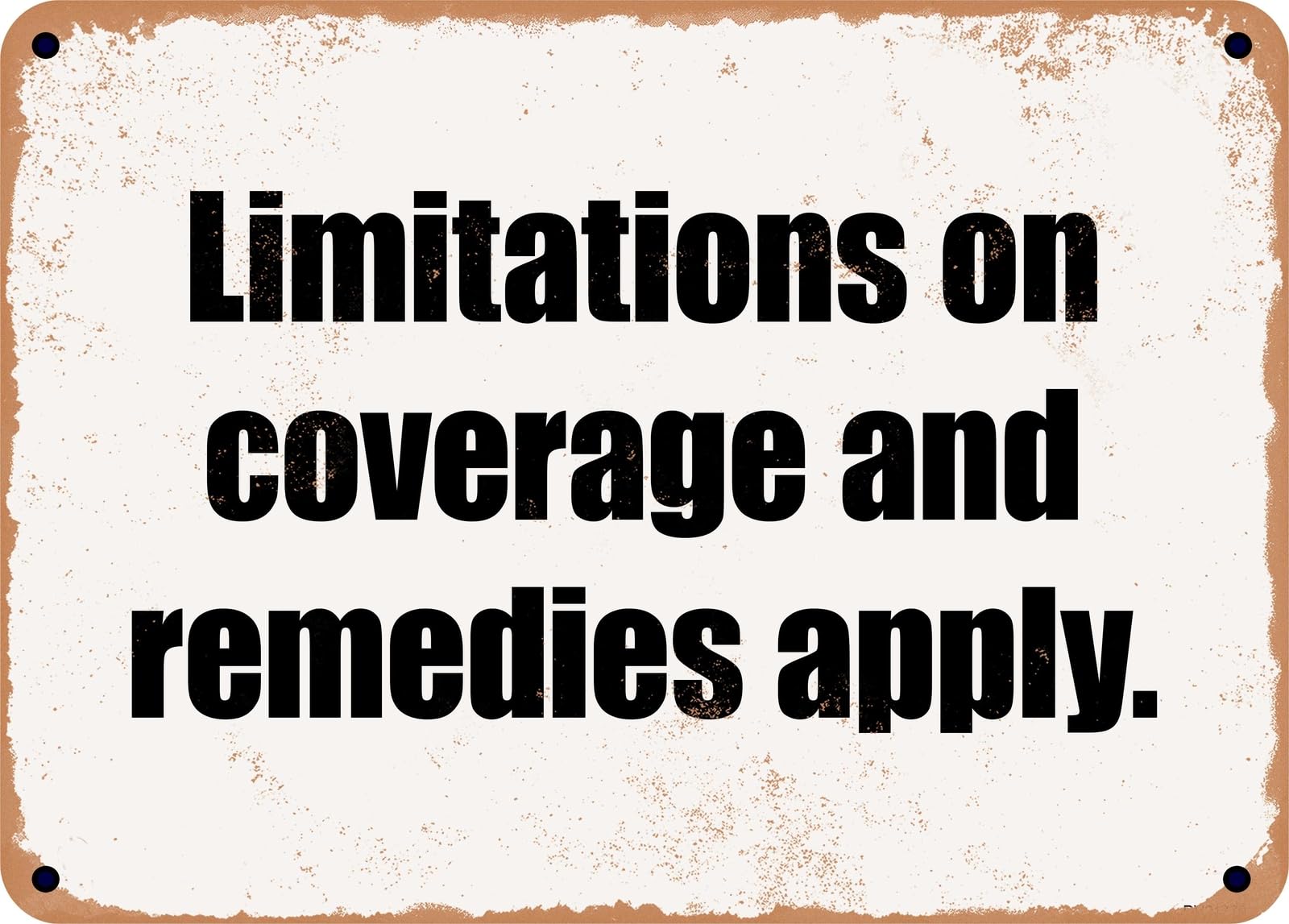 Miaomansenstore Metal Sign - Limitations On Coverage And Remedies Apply Home Decor