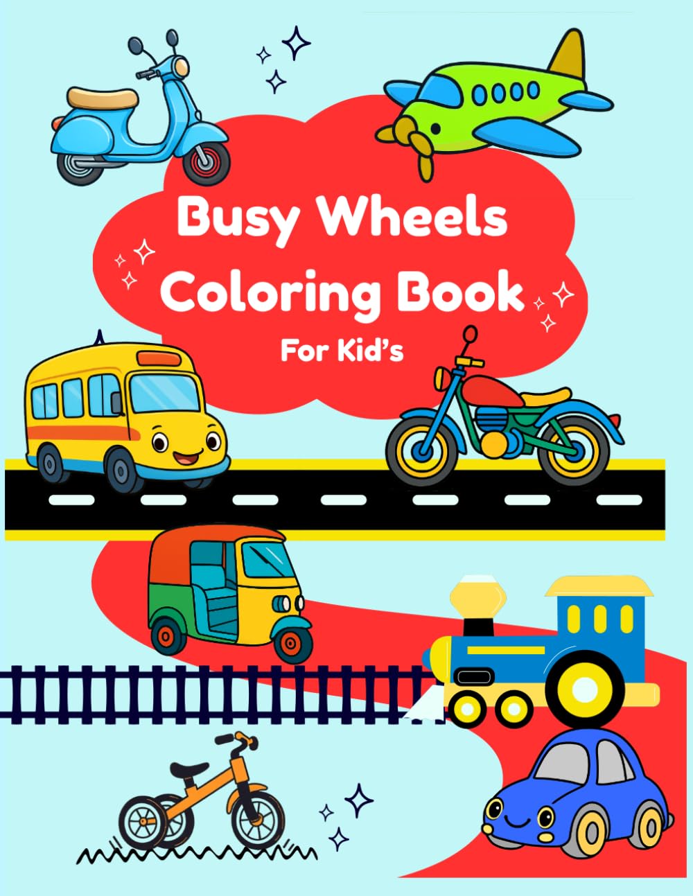 Busy Wheels Coloring Book: Fun Cars, Trucks, Buses & Construction Vehicles for Kids