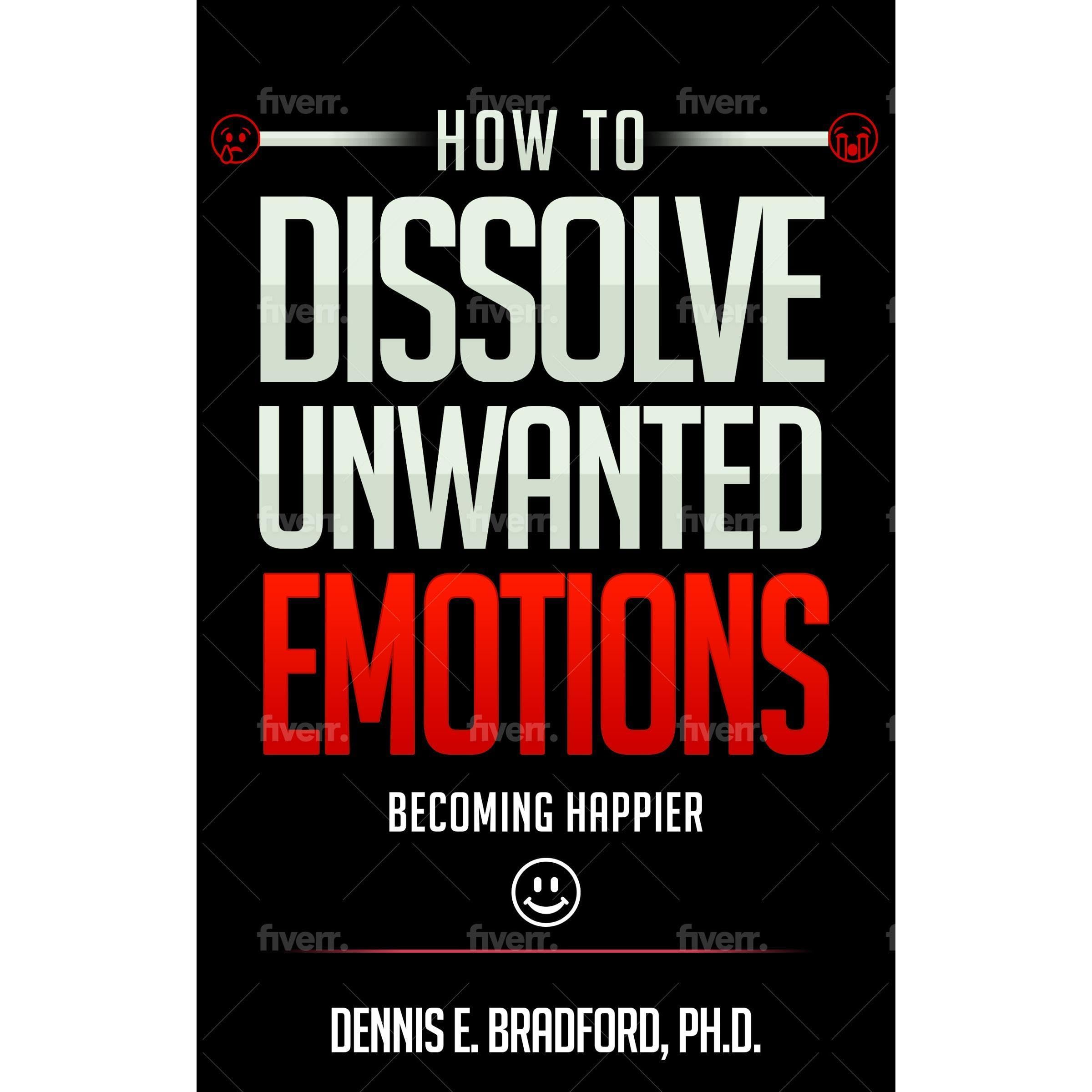 How to Dissolve Unwanted Emotions