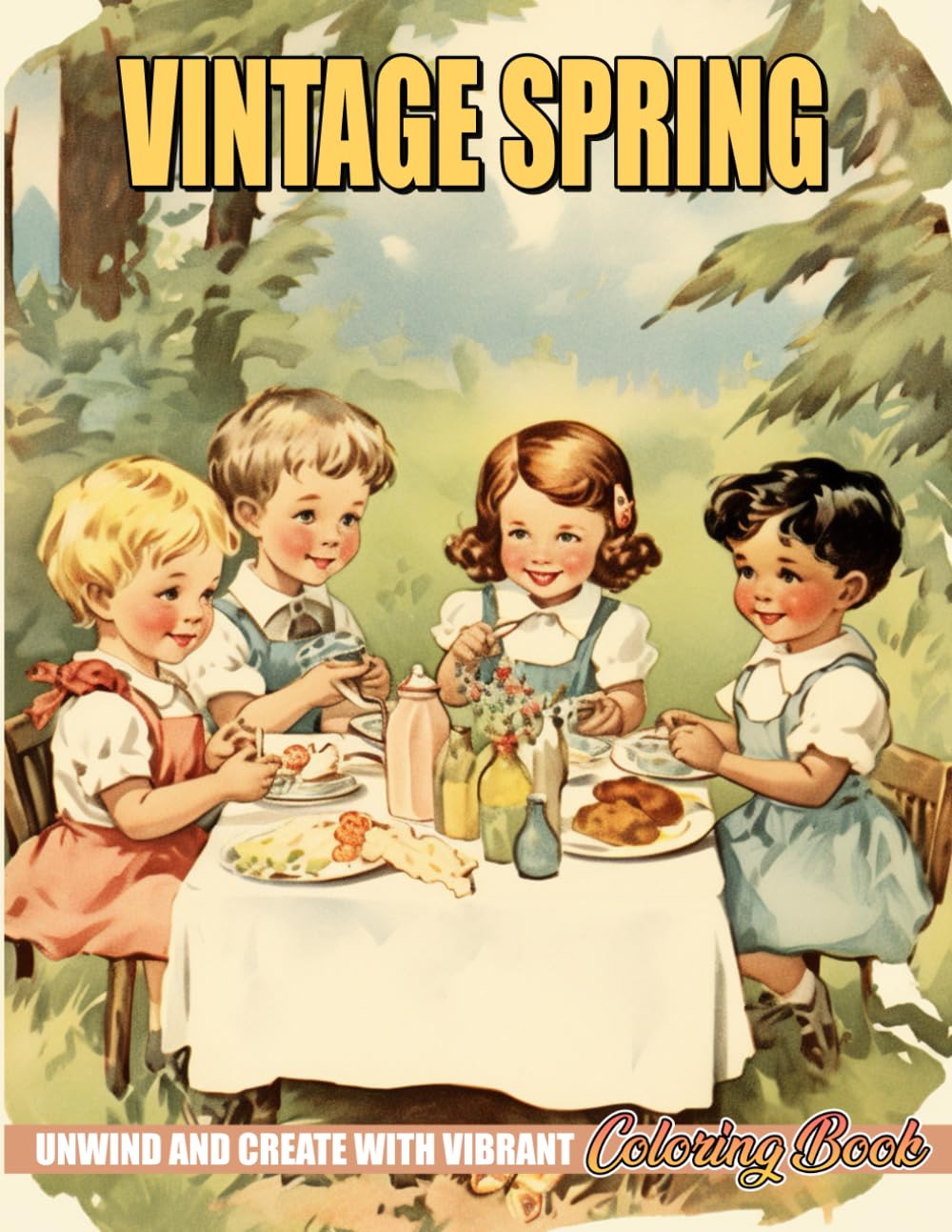 Vintage Spring Coloring Book: Sweet Youthful Memories Coloring Pages featuring Iconic Springtime Illustrations for All Ages Fun And Relaxation