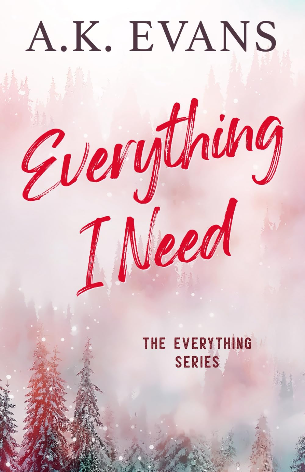 Everything I Need (The Everything Series)