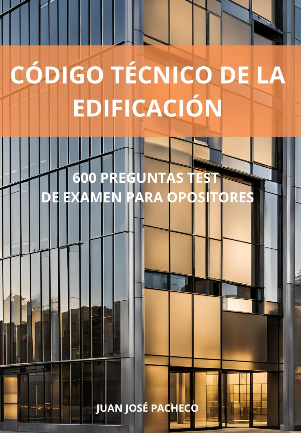 Código Técnico de la Edificación: 600 preguntas de examen test para opositores