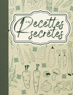 Independently published MES RECETTES SECRÈTES: Cahier de Recettes à Remplir - Devient Interactif grâce aux QR Codes Dynamiques Personnalisables