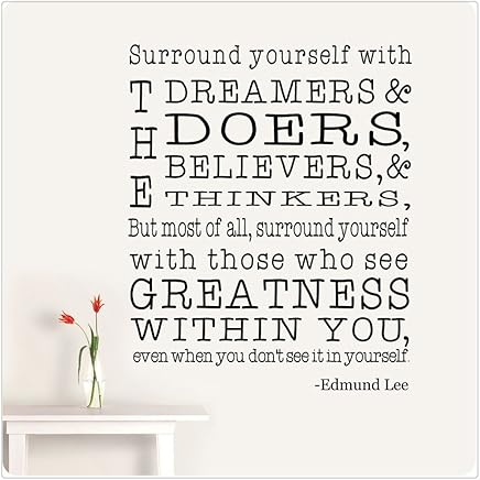 stickers muraux Wall Sticker 28" Edmund Lee Surround Yourself with the Dreamers, Doers, Believers, Thinkers. Surround Yourself with Those Who See Greatness Within You Even…