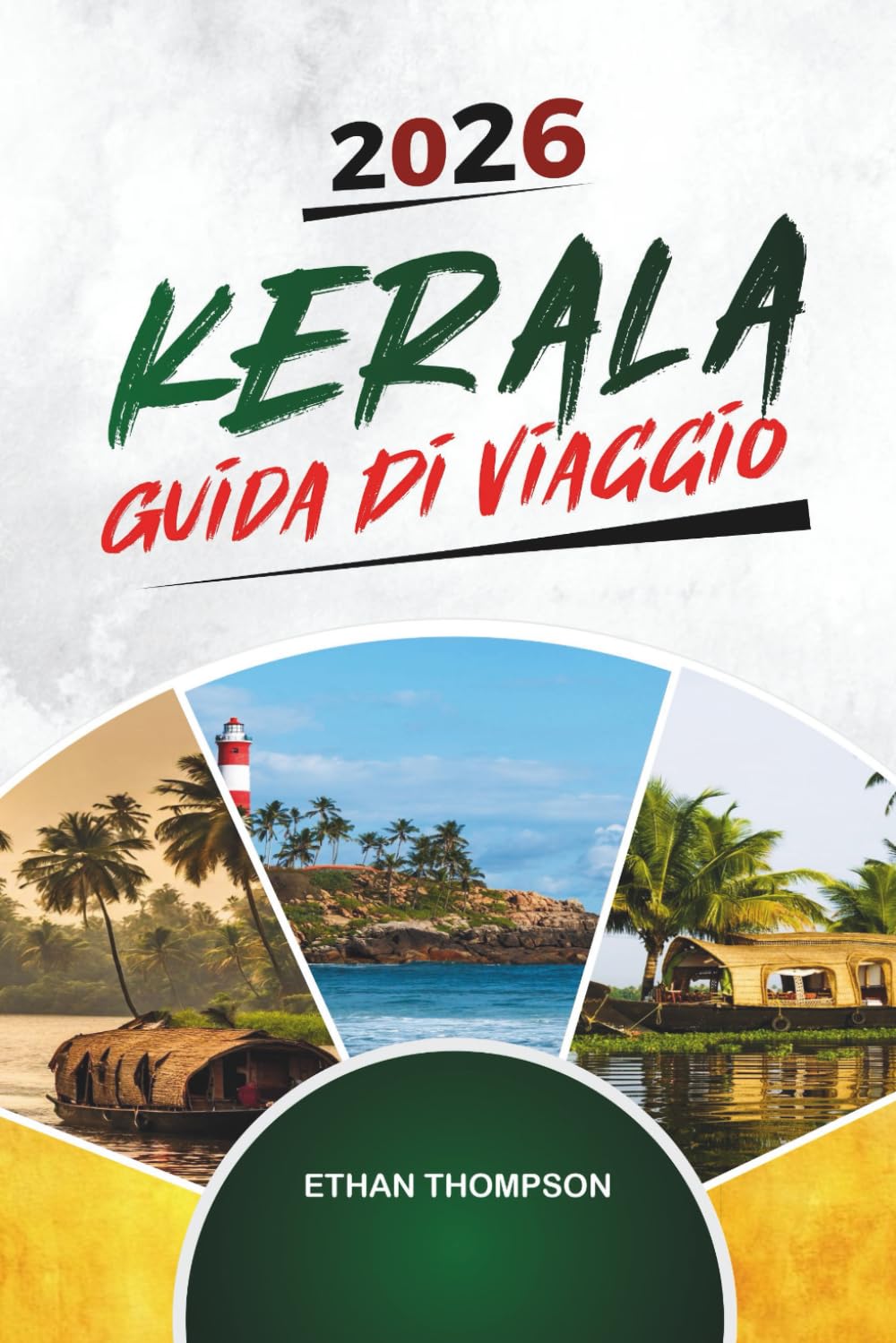 GUIDA DI VIAGGIO KERALA 2026: Backwaters, case galleggianti, Munnar Hills, ritiri ayurvedici e cultura dell'India meridionale