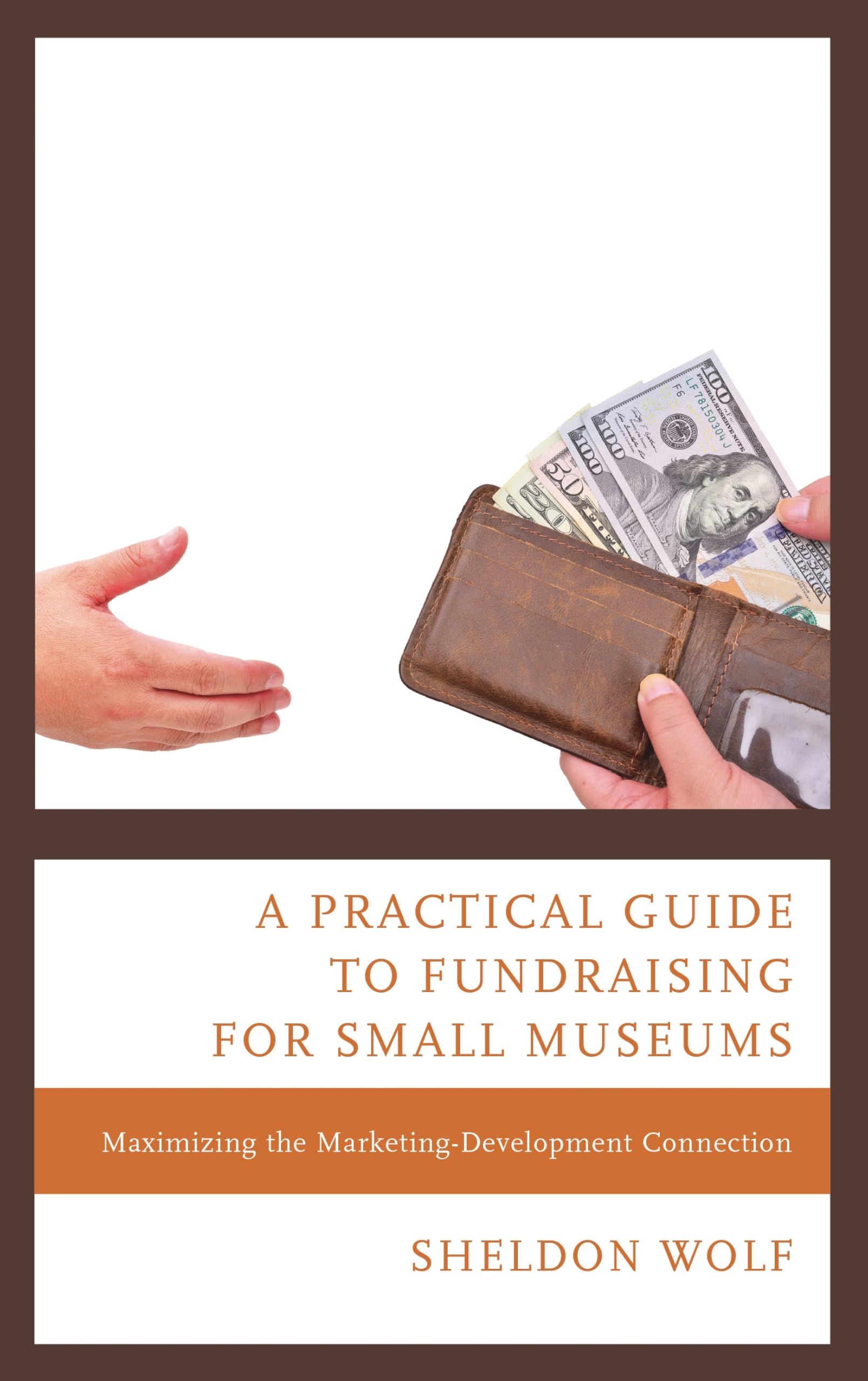 A Practical Guide to Fundraising for Small Museums by Sheldon... - 9781538103265