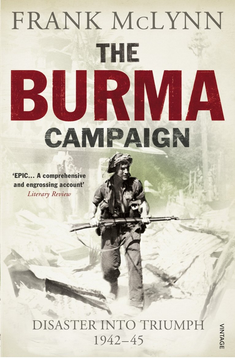 The Burma Campaign by Frank McLynn PAPERBACK 9780099551782