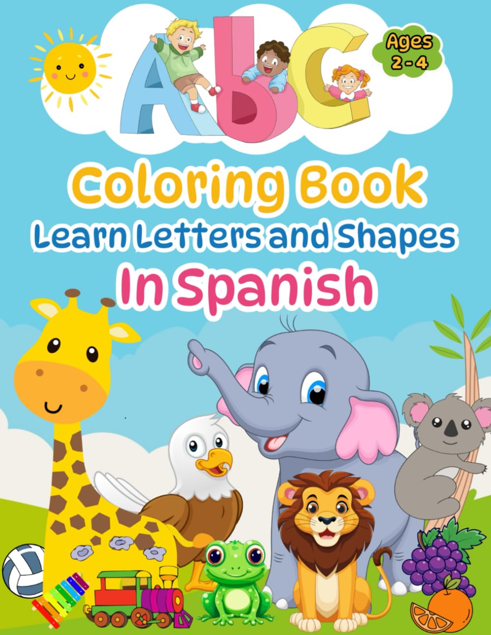 Spanish Coloring Book for Kids Ages 2- 4: ABC & Shape Toddlers Coloring Book: Featuring Over 30 Fun Coloring Pages to Aid in Alphabet and Shape