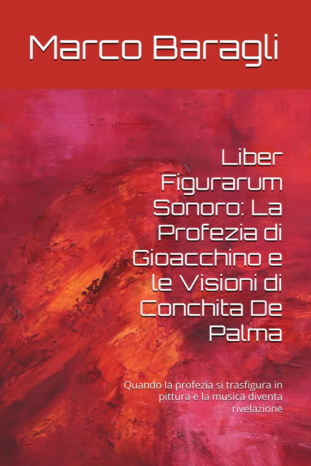 Liber Figurarum Sonoro: La Profezia di Gioacchino e le Visioni di Conchita De Palma: Quando la profezia si trasfigura in pittura e la musica diventa rivelazione