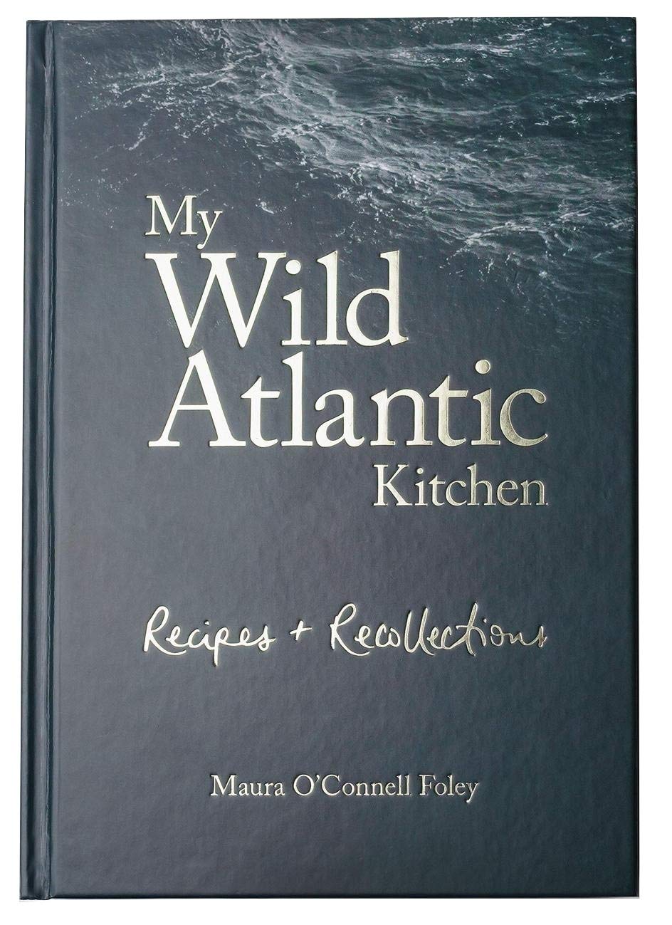 My Wild Atlantic Kitchen: Recipes and Recollections