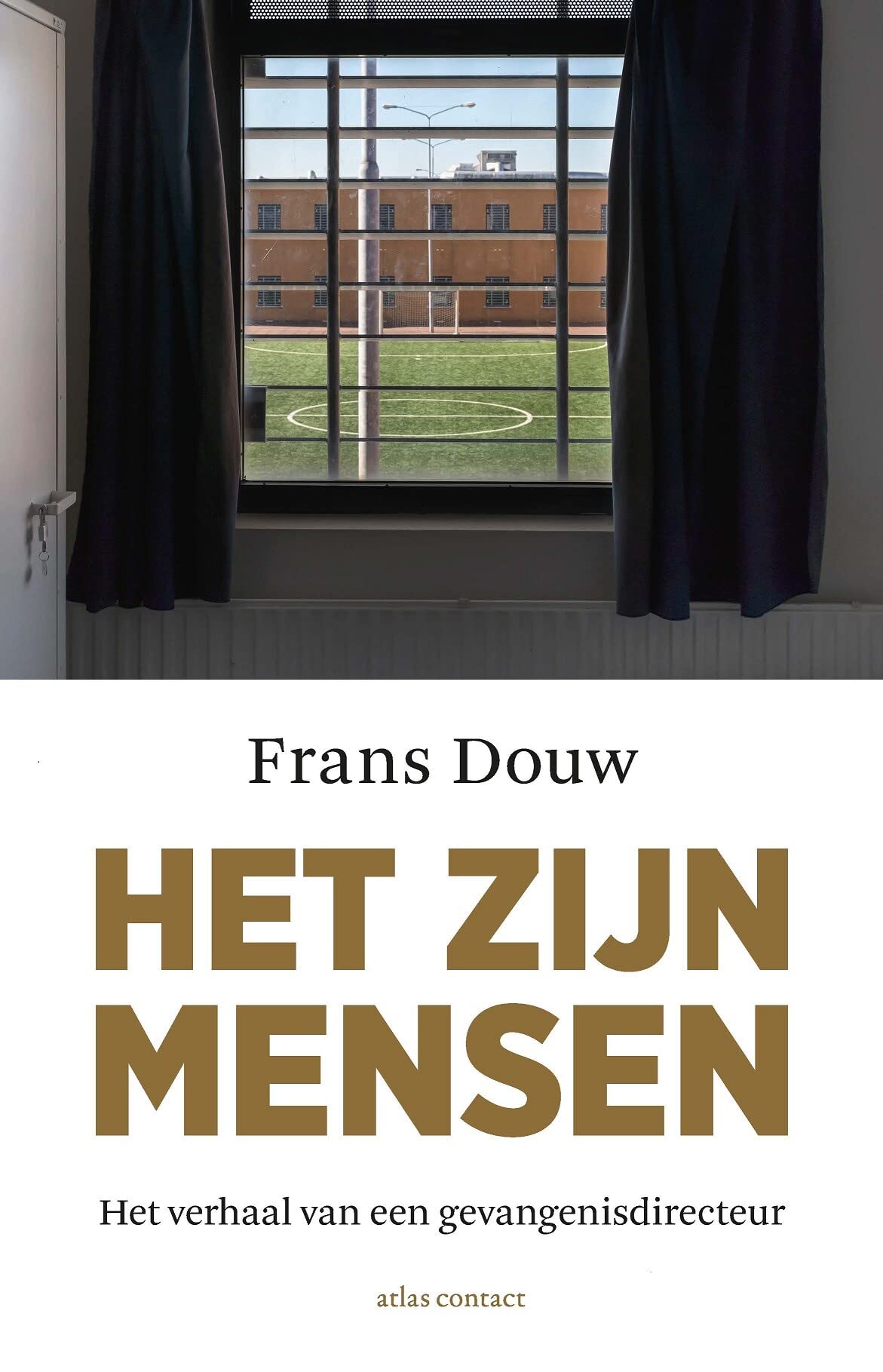 Het zijn mensen: het verhaal van een gevangenisdirecteur
