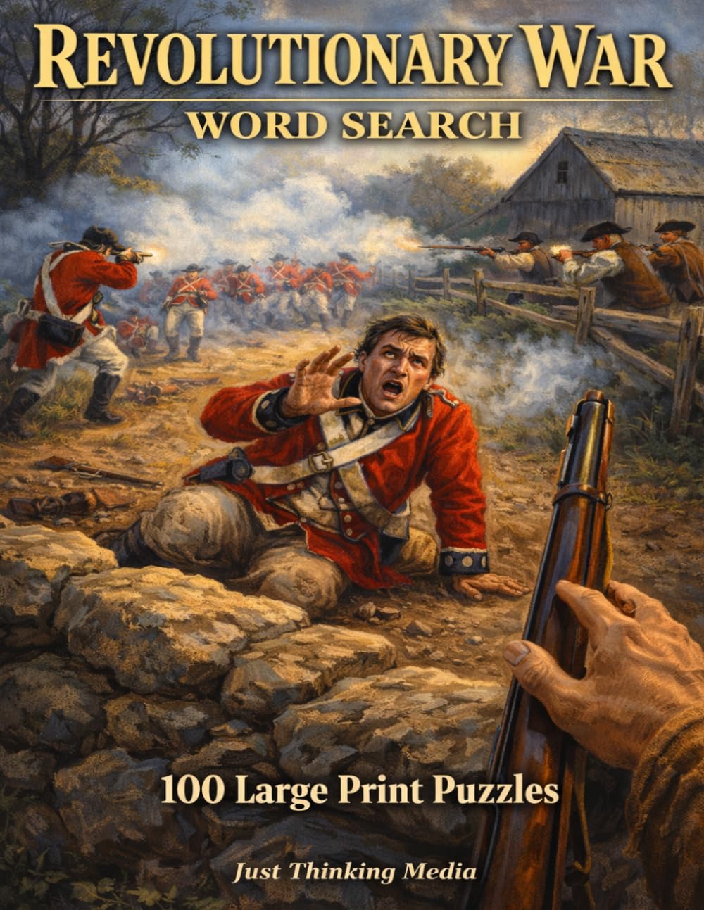 Revolutionary War Word Search: 100 Large Print Puzzles Featuring the Battles, Heroes, and Events That Forged a Nation (United States History)