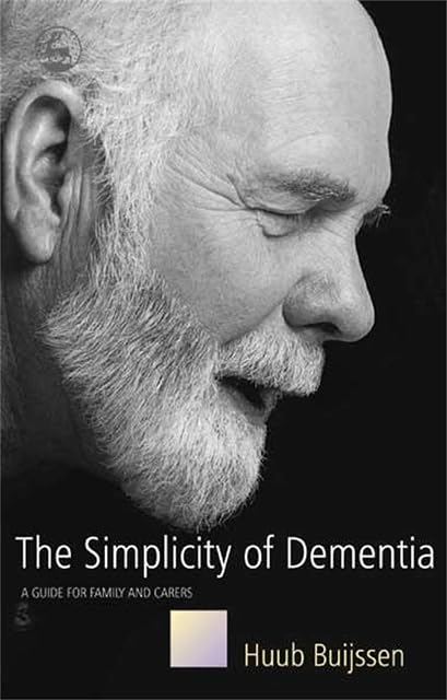 Portada de The Simplicity of Dementia: A Guide for Family and Carers