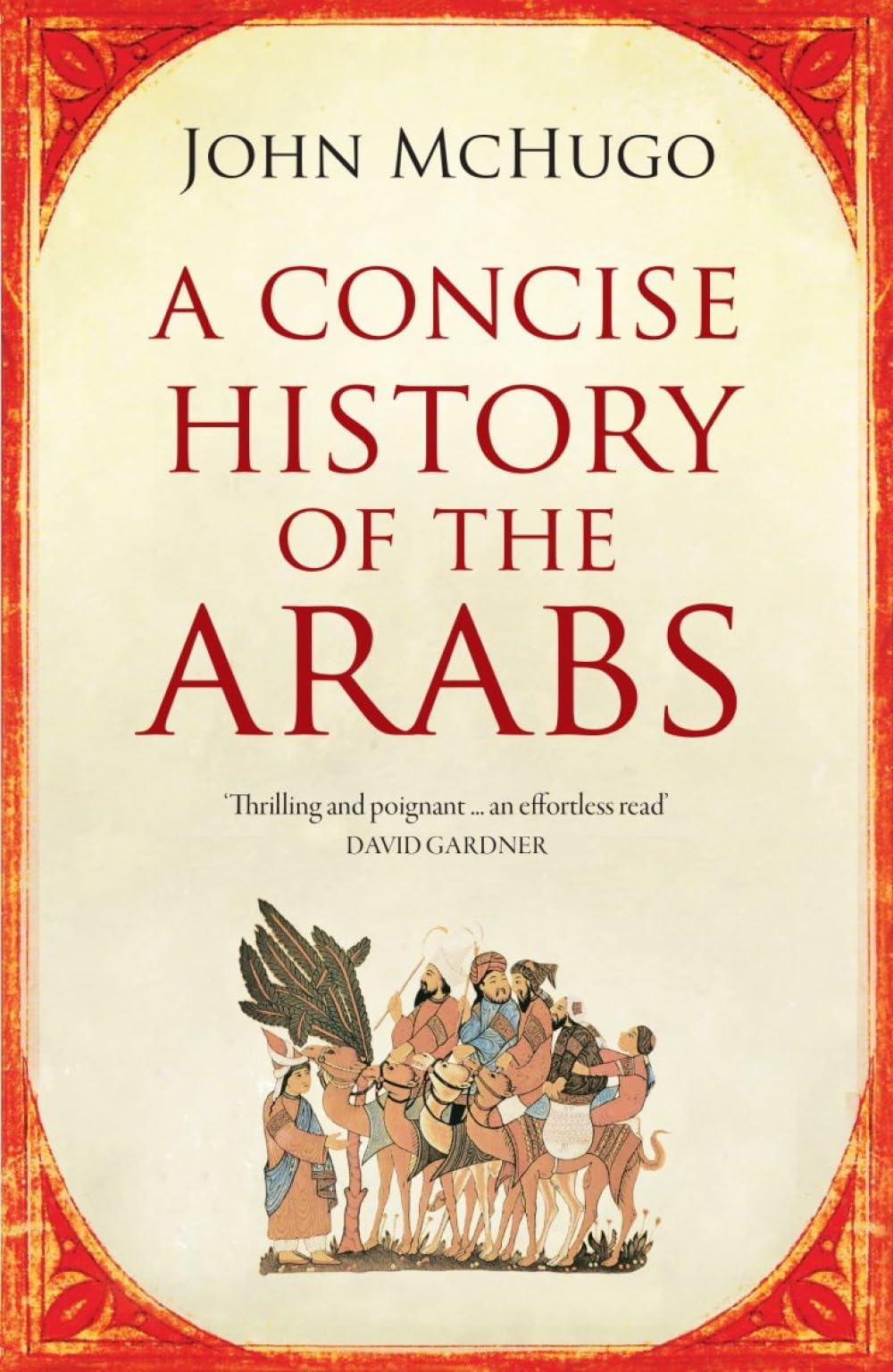 A Concise History of the Arabs, Second Edition By John McHugo