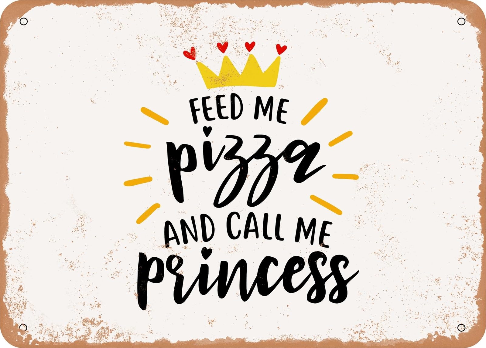 Miaomansenstore Metal Sign - Feed Me Pizza And Call Me Princess - Vintage Look Sign Home Decor
