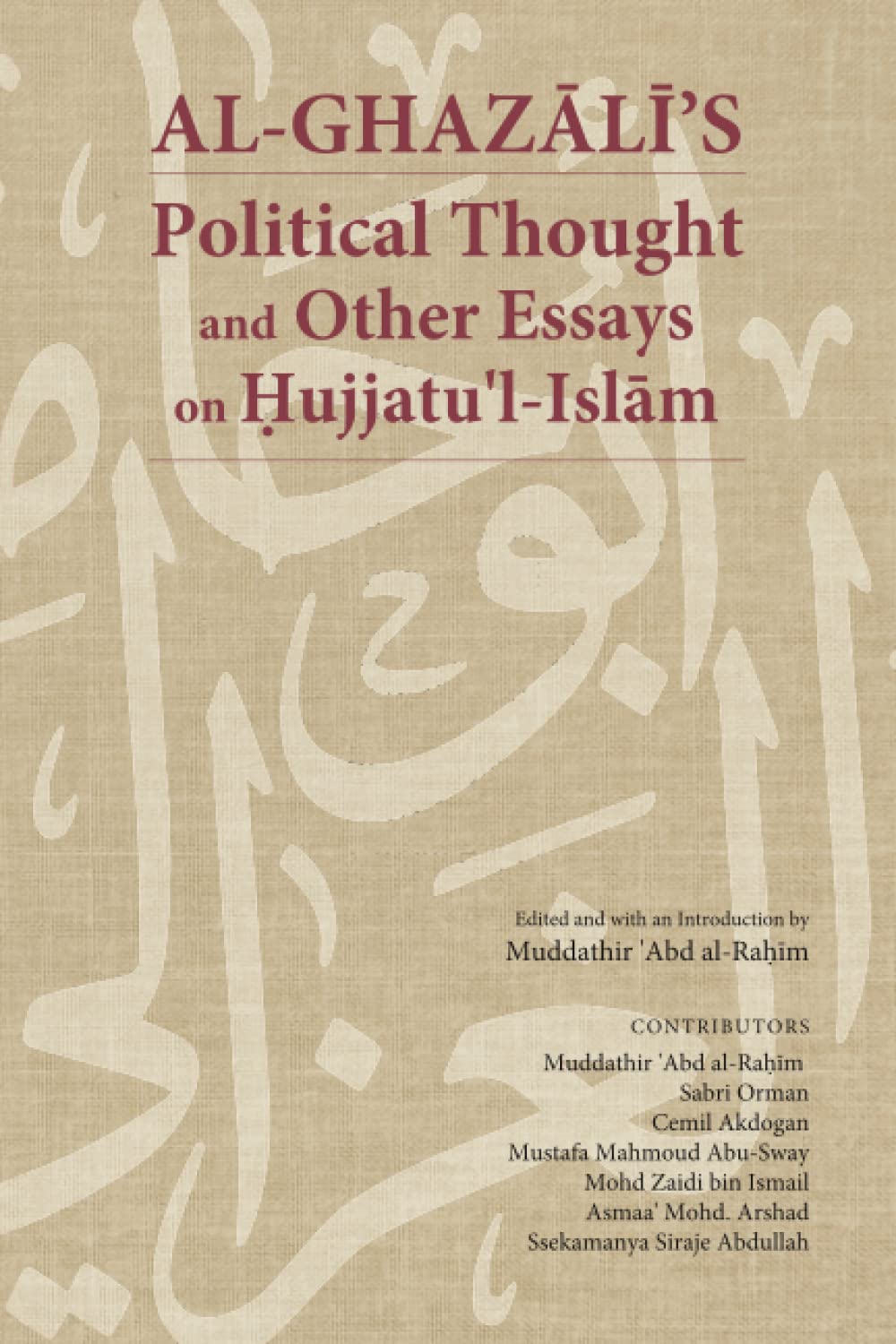 Al-Ghazālī’s Political Thought and Other Essays on Hujjatu’l-Islām