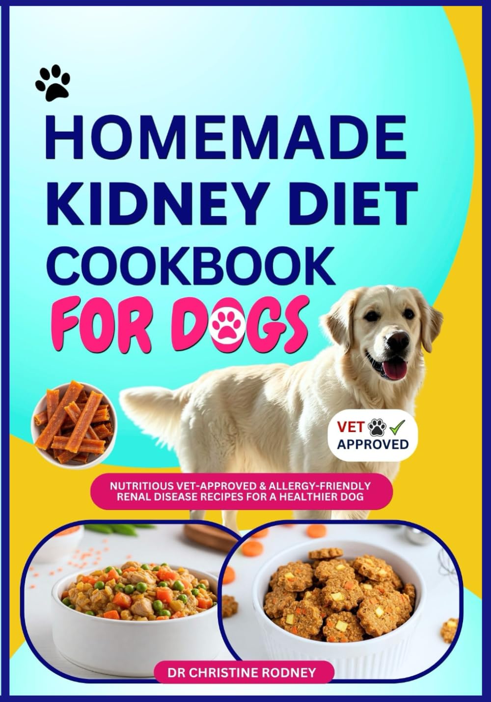 Homemade Kidney Diet Cookbook for Dogs: Nutritious Vet-Approved & Allergy-Friendly Renal Disease Recipes for a Healthier Dog (Homemade Healthy Recipes for Dogs)      Paperback – April 20, 2025