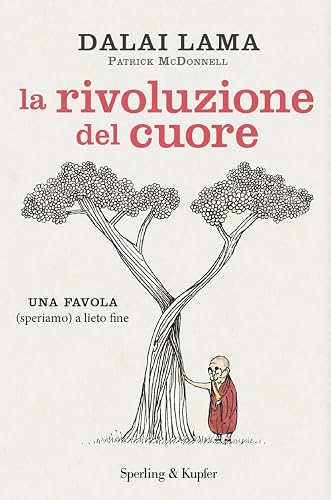 La rivoluzione del cuore. Una favola (speriamo) a lieto fine